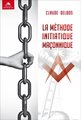 MÉTHODE INITIATIQUE MAÇONNIQUE (LA)