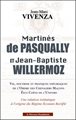 MARTINÈS DE PASQUALLY ET JEAN-BAPTISTE WILLERMOZ